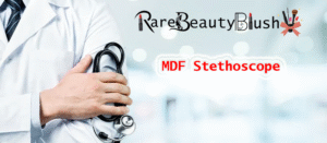 MDF Stethoscope A Reliable Companion for Medical Professionals