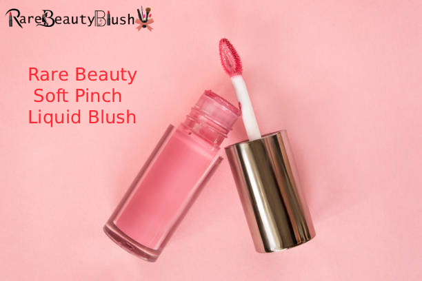 Rare Beauty Soft Pinch Liquid Blush A Game-Changer in Modern Makeup